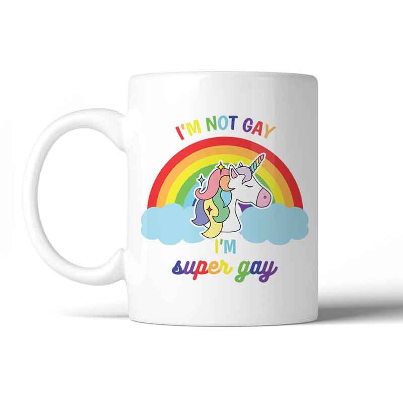 I'm Not Gay I'm Super Gay Rainbow Coffee Mug | 365 In Love | Coastal Gifts Inc
