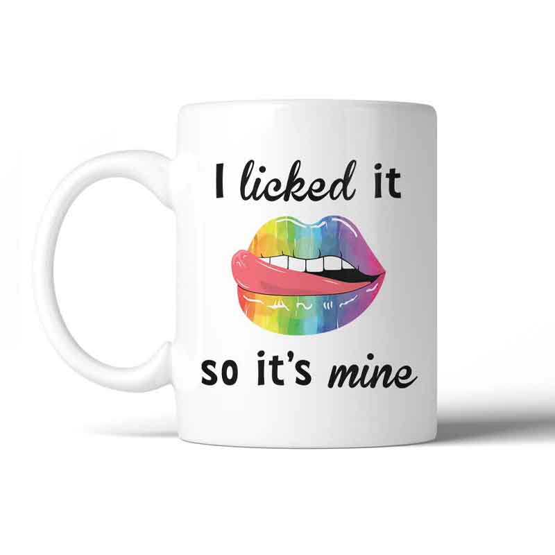 I Licked It So It's Mine Rainbow Coffee Mug