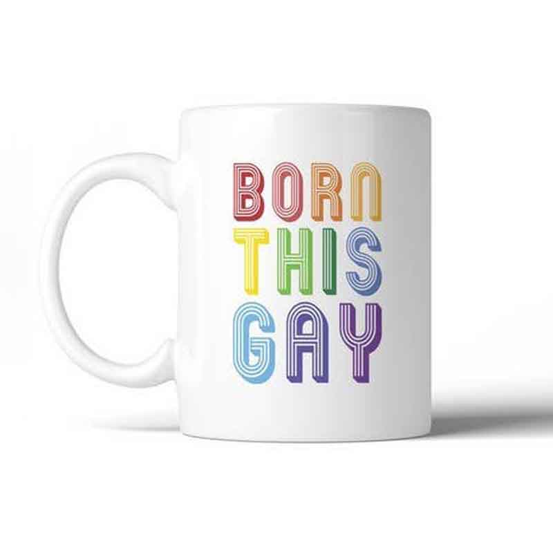 Born This Gay Rainbow Coffee Mug | 365 In Love | Coastal Gifts Inc
